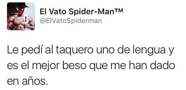 Le pedíal taquero:uno:de lengua:y. es el. mejor beso:quemme¿han:dado: